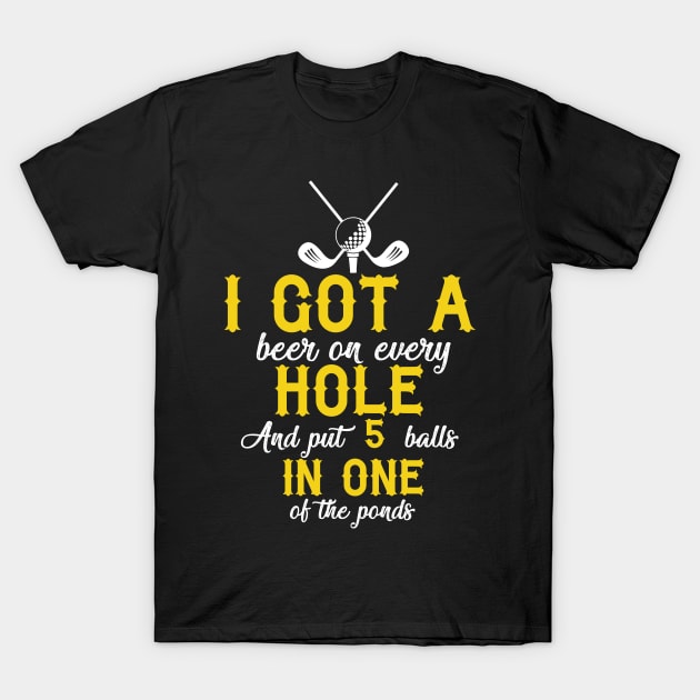 Funny Beers and Golf Joke T-Shirt by HouldingAlastairss